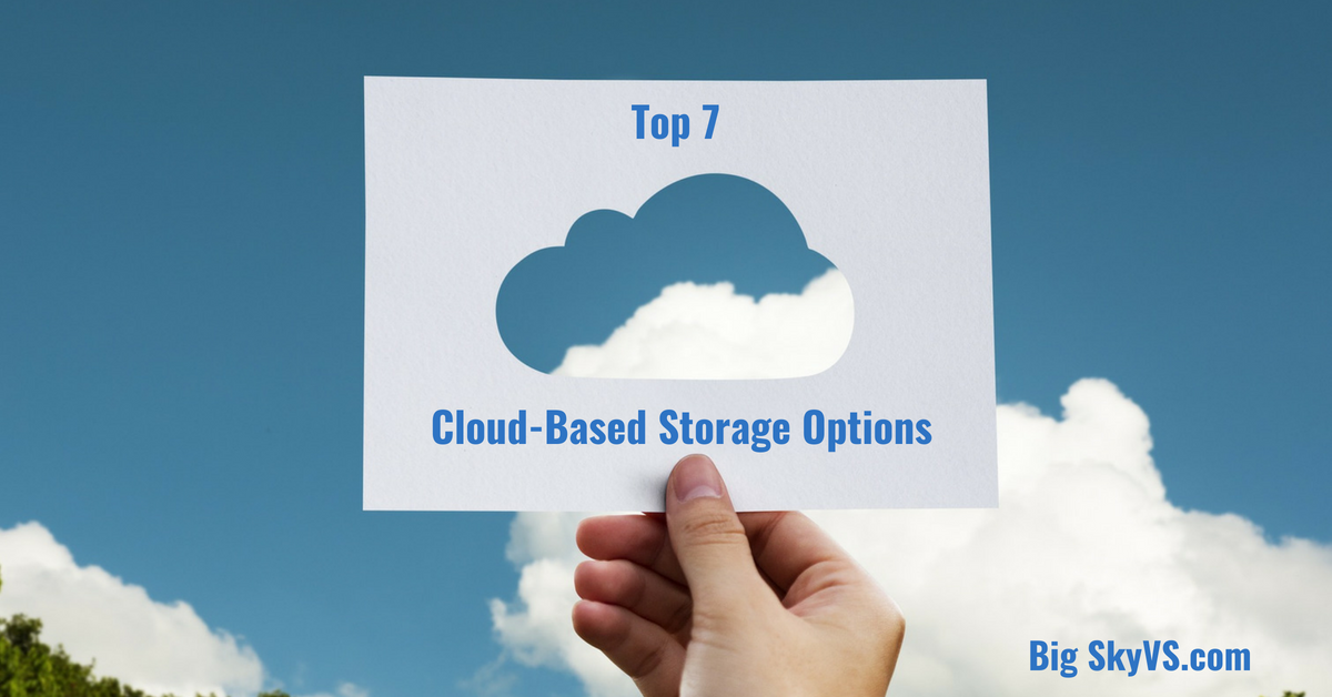 Top 7 Cloud-Based Storage Options - Big Sky Virtual Services