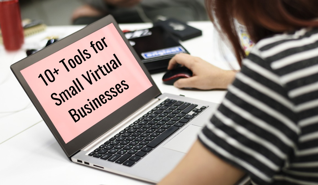 10+ Tools for Small Virtual Businesses